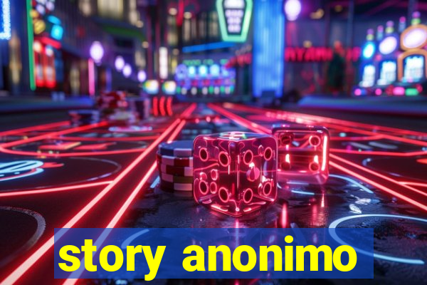 story anonimo